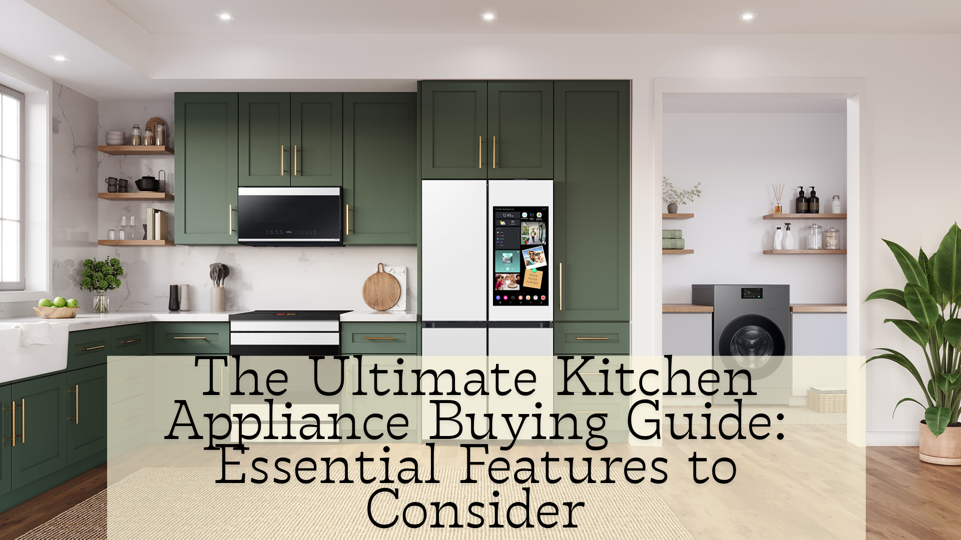 Kitchen Appliance Buying Guide The Ultimate Kitchen Appliance Buying Guide: Essential Features to Consider