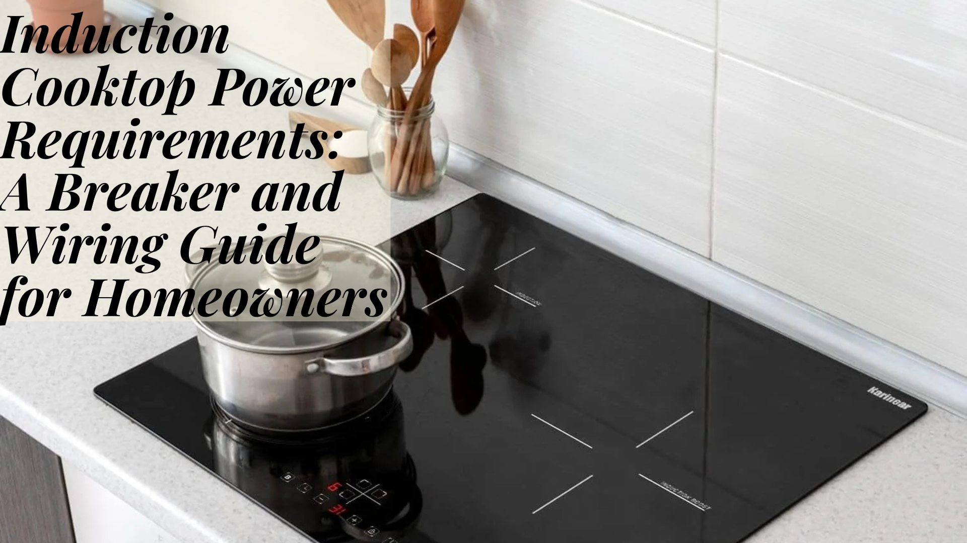 Induction Cooktop Power Requirements: A Breaker and Wiring Guide for Homeowners