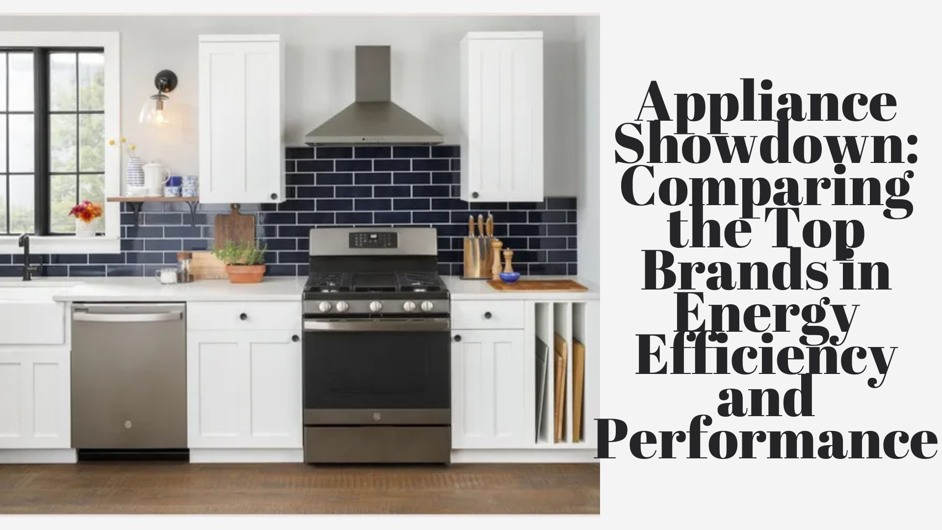 Appliance Showdown Appliance Showdown: Comparing the Top Brands in Energy Efficiency and Performance
