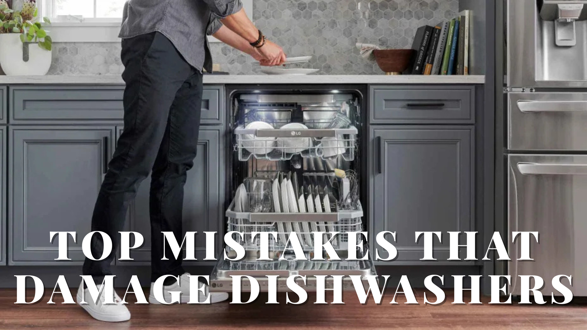 Top Mistakes That Damage Dishwashers